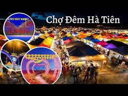 Chợ Đêm Hà Tiên – Thiên Đường Ẩm Thực Và Quà Lưu Niệm Ven Biển 2 chợ đêm hà tiên